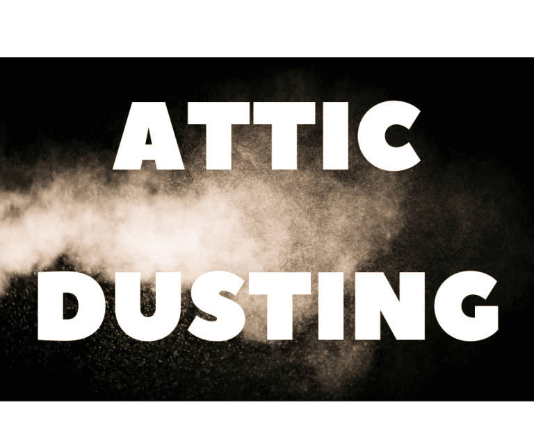 Attic Dusting